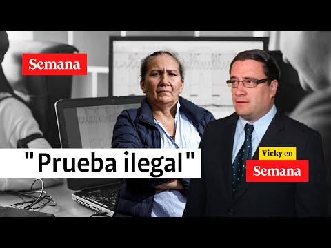 : Polígrafo a Marelbys Meza fue &quot;ilegal y sin consentimiento&quot;: Iván Cancino |Vicky en Semana