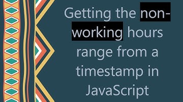 Getting the non-working hours range from a timestamp in JavaScript
