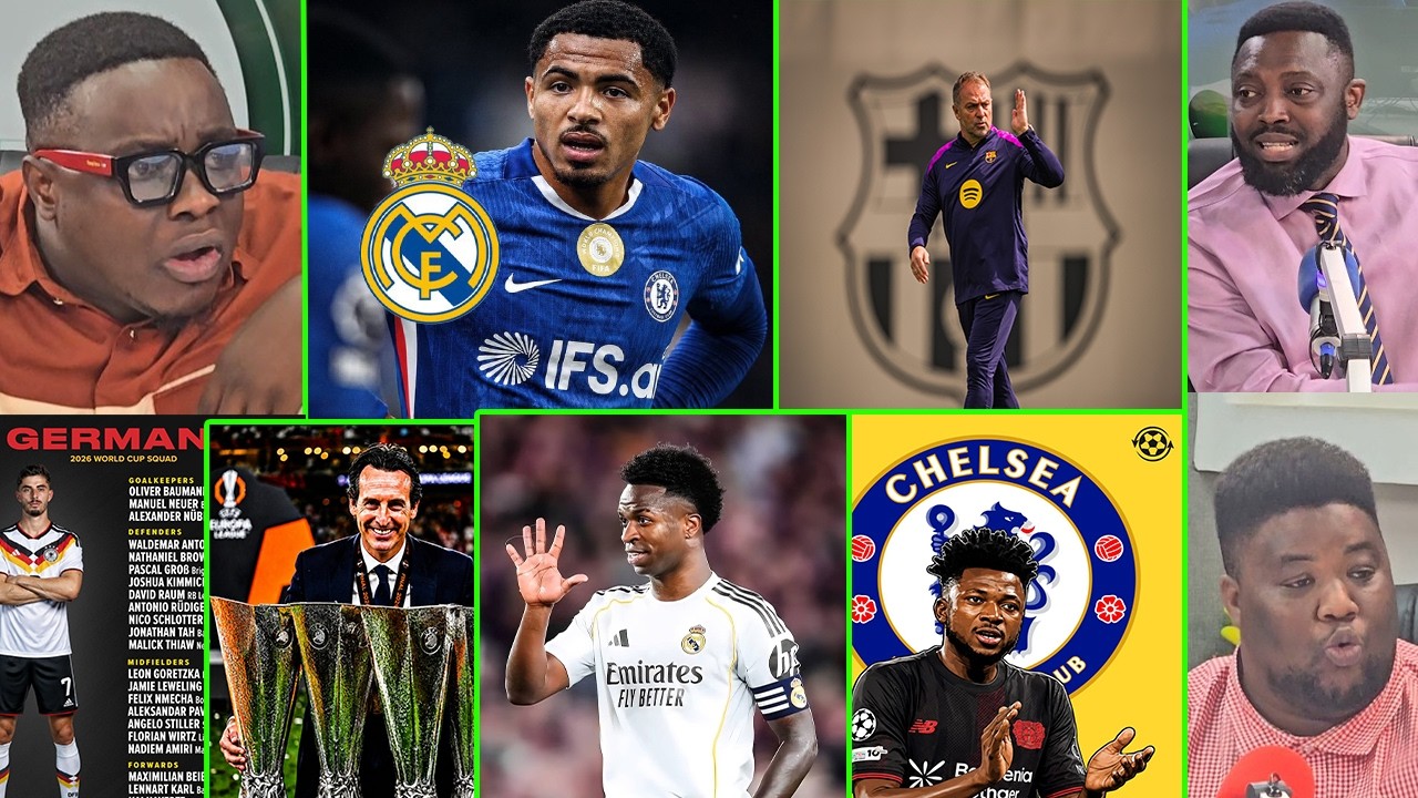 ANALYSIS..MADRID CHASE COLWILL, BARCA NEEDS HELP FOR..CHELSEA FOR TAPSOBA, VINICIUS OUT, UNAI EMERY