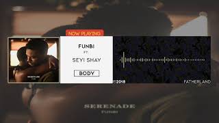 Funbi - Body [Official Audio] ft. Seyi Shay
