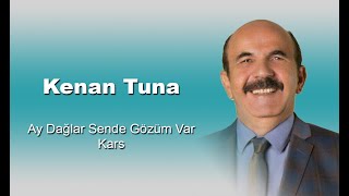 Kenan Tuna - Ay Dağlar Sende Gözüm Var Resimi