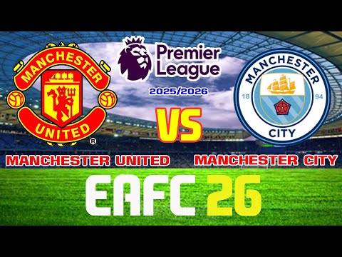 EA Sport FC 26 Manchester United Vs Manchester City Premire League 2025 2026 Full Match 