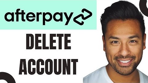 How to Delete Afterpay Account (Full Guide)