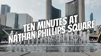 🎥 10 Minutes at Nathan Phillips Square | Sights and Sounds of Downtown Toronto