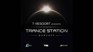 Trance Station chapter 180 with T-Resoort▪️Uplifting / Tech Trance Mix