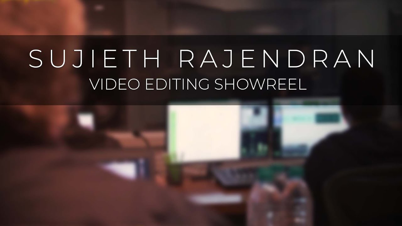 Video Editing Showreel | Portfolio | Sujieth Rajendran | 2018