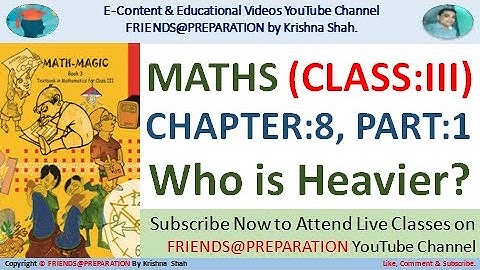 Who is Heavier Chapter 8 - Part 1 | Class 3 Maths