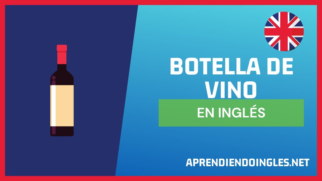 CÓMO se dice BOTELLA DE VINO en INGLÉS 2023 🚀 APRENDE A ESCRIBIR WINE