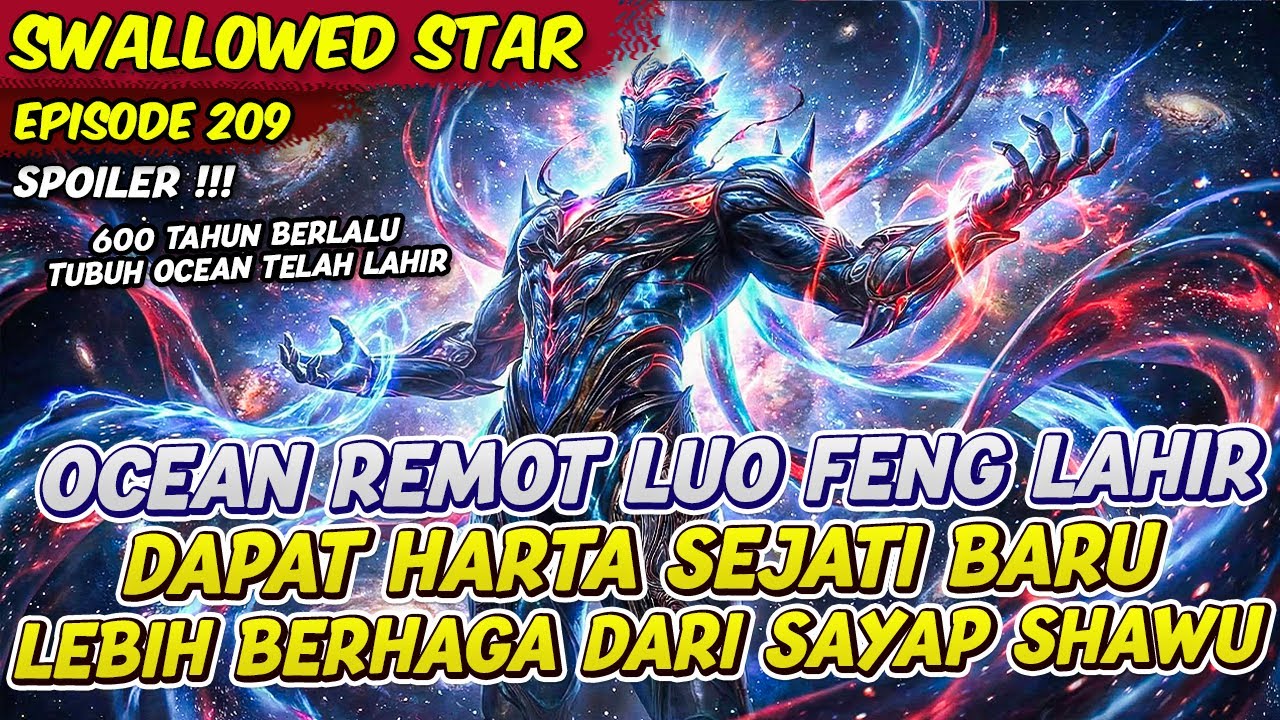 LUO FENG OCEAN REMOTE TERLAHIR DAPAT HARTA SEJATI TINGKAT TINGGI | SWALLOWED STAR | EPS 209