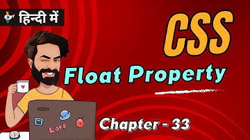 CSS Float Property | Chap - 33 | CSS Tutorial In Hindi