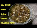 12g GOLD recovered from 2.5kg plated PINS by smelting