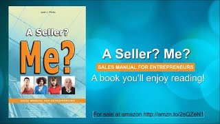 &quot;A Seller? Me? - Sales Manual for Entrepreneurs