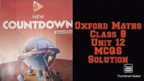 Oxford Maths Countdown || Class 8 || lecture 109 || Unit 12 Multiple Choice Questions