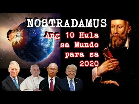 10 PANGUNAHING HULA NI NOSTRADAMUS PARA SA 2020