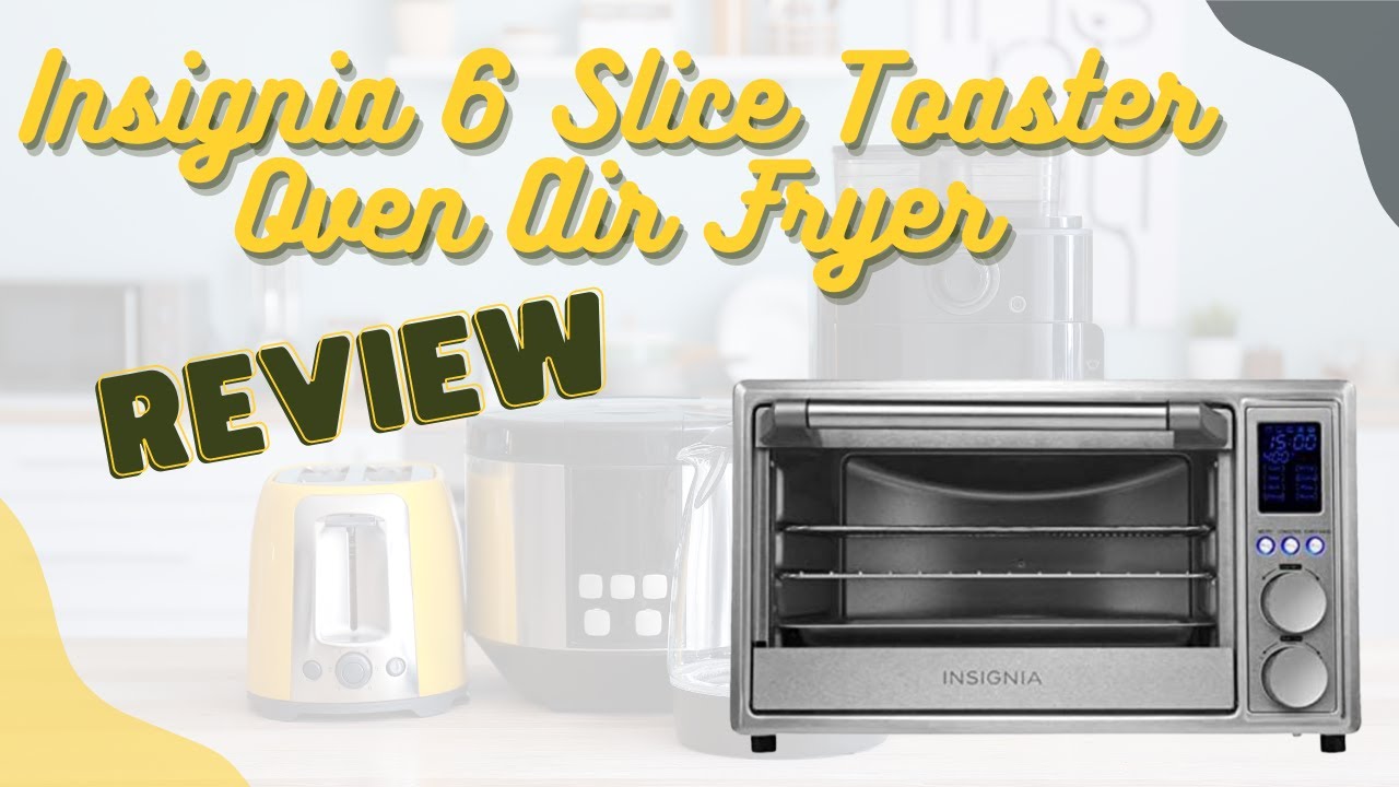 Insignia™ 6-Slice Toaster Oven Air Fryer Stainless Steel NS-TO6SDSS0 - Best  Buy