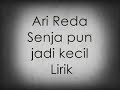 Ari reda senjapun jadi kecil