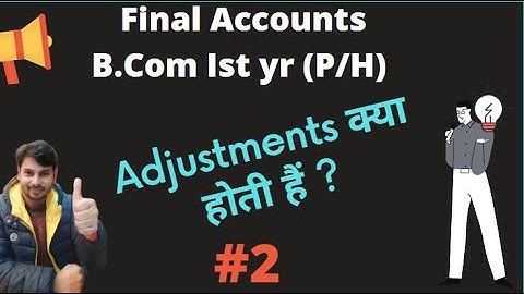 #2 Final Accounts - Introduction and Basic Concepts | Final accounts with Adjustments|