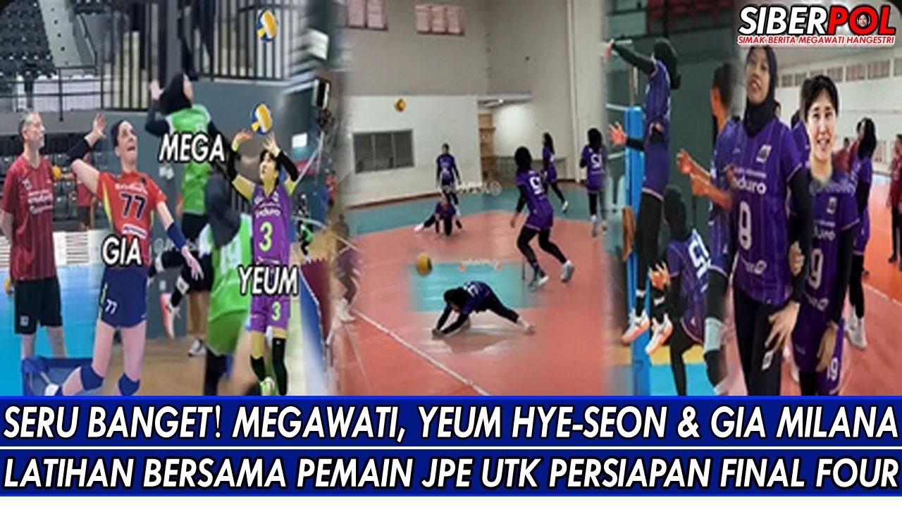 SERU BANGET🔥MEGAWATI, YEUM HYE-SEON & GIA MILANA LATIHAN BERSAMA PEMAIN JPE UTK PERSIAPAN FINAL FOUR