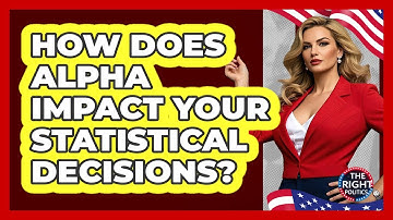 How Does Alpha Impact Your Statistical Decisions?