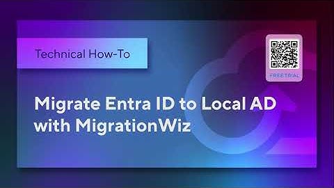 Migrate Entra ID to Local AD with MigrationWiz
