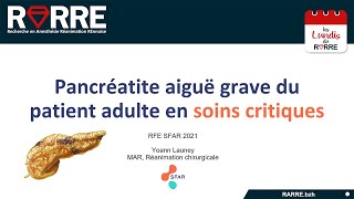 Lundi RARRE#1 : RFE SFAR 2021 Pancréatite aigüe grave du patient adulte en soins critiques