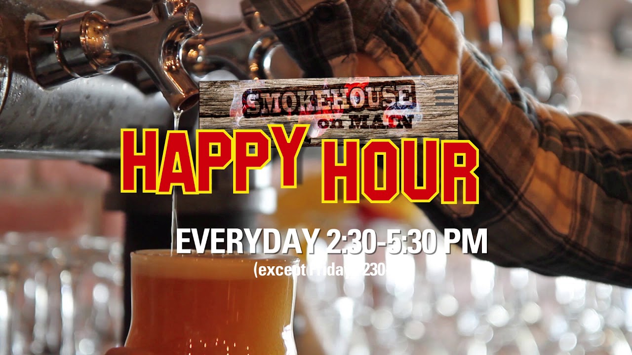 Smoke House On Main Happy Hour! YouTube