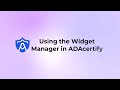 How to use the Widget Manger in ADACertify