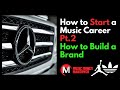 How to start a Music Career | How to Build A Brand Pt 2