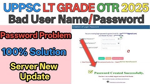 uppsc lt grade otr bad user name password error problems/uppsc otr password create error