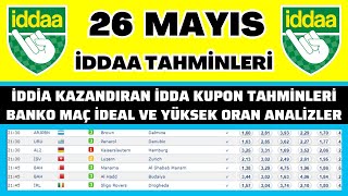 26 MAYIS İDDAA TAHMİNLERİ / spor toto taktik bahis yorum futbol idda iddia analiz banko maç kupon