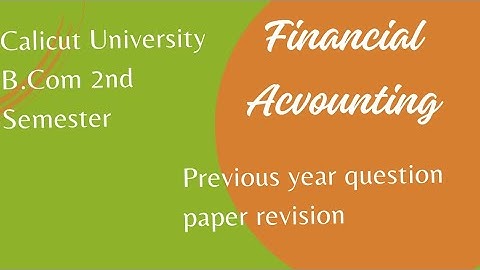 Financial Accounting - B. Com 2nd Semester - Previous Year Question Paper Discussion - Dr. Salini K.