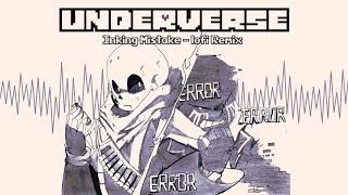 Video thumbnail of "Underverse OST - Inking Mistake [lofi Remix]"