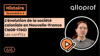 L'évolution de la société coloniale en Nouvelle-France - Les conflits 6/6 | Histoire | Alloprof