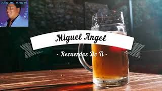 Miguel Angel Recuerdos De Ti Karaoke