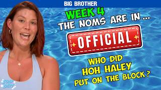 Big Brother 28 Spoilers: Who’s Nominated by HOH Haley in BB28 Week 4?