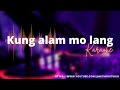 Kung alam mo lang Karaoke b y: Joanne Lorenzana