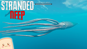 BROKEN GIANT SQUID - Stranded Deep - Ep 11
