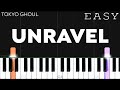 Tokyo ghoul  unravel  easy piano tutorial