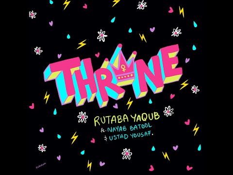 Throne | Rutaba Yaqub feat. Nayab Batool & Ustad Yousaf (Prod: Zahra Paracha)