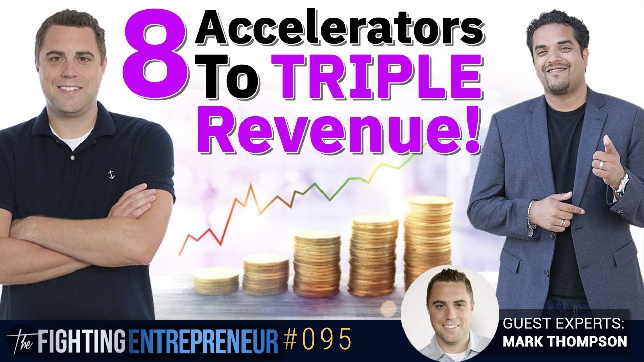 8 Secret Accelerators That Can 3X Your Business - Feat. Mark Thompson