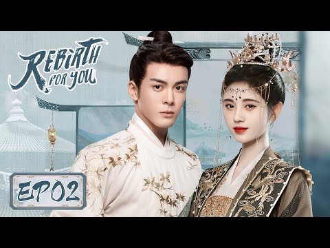 ENG SUB【Rebirth For You 嘉南传】EP02 | Starring: Ju Jingyi, Joseph Zeng