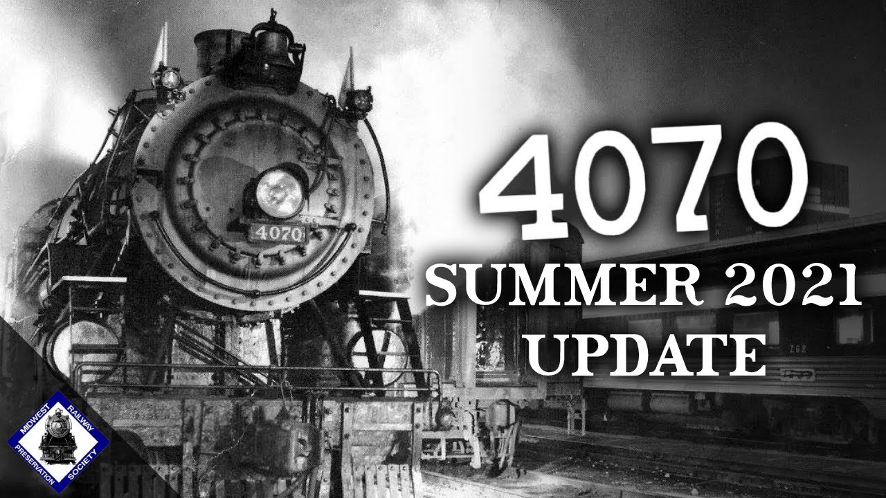 Grand Trunk Western 4070   Summer 2021 Update