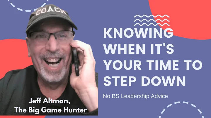 Knowing When It's Your Time to Step Down | No BS Leadership Advice