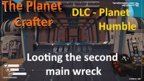 Episode 11: Looting the second main wreck | The Planet Crafter
