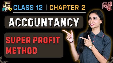 Super Profit Method | Goodwill Valuation Guide |Class 12 Accountancy Chapter 2 | Teach Tech Commerce