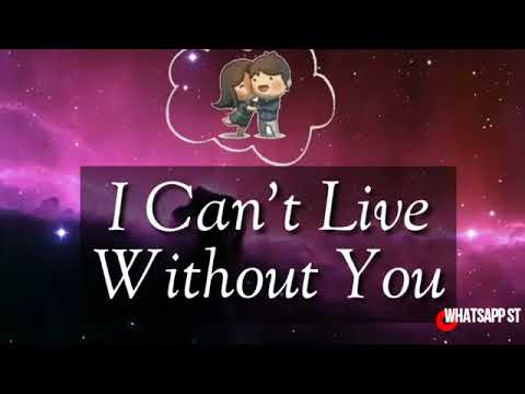 Whatsapp Status Video That I Cannt Live Without You Status Youtube Whatsapp Status Video That I Cannt Live Without You Status Youtube