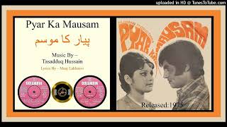 Pyar Ka Mousam · Masood Rana & Taswar Khanam - MD -  Tasadduq Hussain - Pyar Ka Mausam 1975 -Vinyl