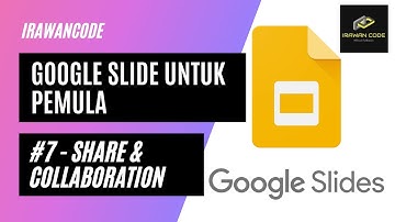 Google Slide #7 - Mempresentasikan, Sharing, & Colabs