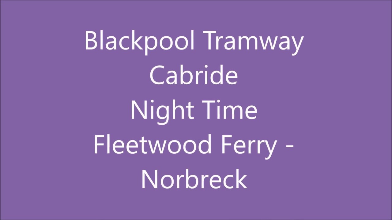 Blackpool Cab Ride Night Fleetwood Ferry - Norbreck
