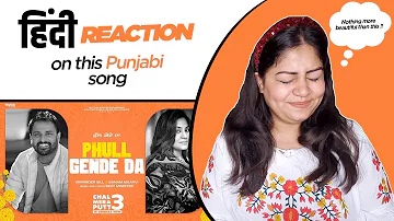 Reaction on Phull Gende Da ( Full Video ) || Amrinder Gill || Sanam Maarvi ||